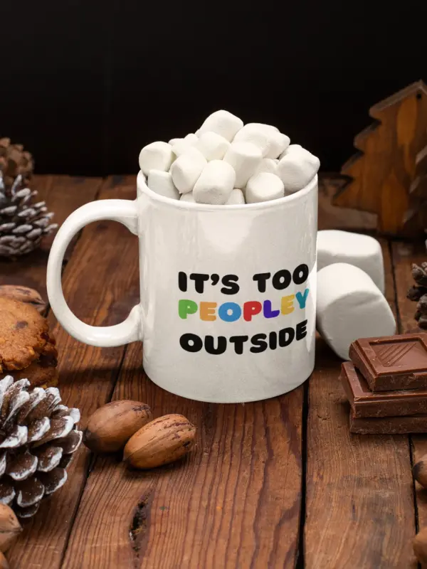 It's too peopley outside mug, funny gifts, funny mugs, funny mug, mug, coffee cup, funny gift, gift for her, christmas gift, birthday gift - Image 4