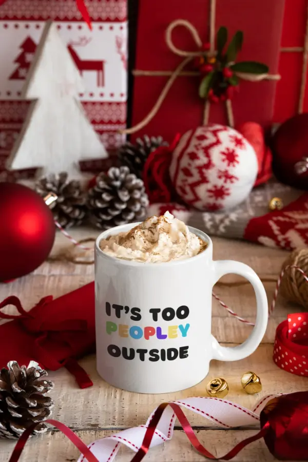 It's too peopley outside mug, funny gifts, funny mugs, funny mug, mug, coffee cup, funny gift, gift for her, christmas gift, birthday gift - Image 6