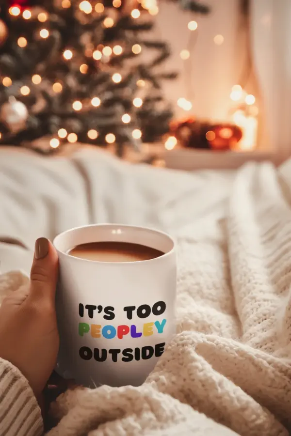 It's too peopley outside mug, funny gifts, funny mugs, funny mug, mug, coffee cup, funny gift, gift for her, christmas gift, birthday gift - Image 7