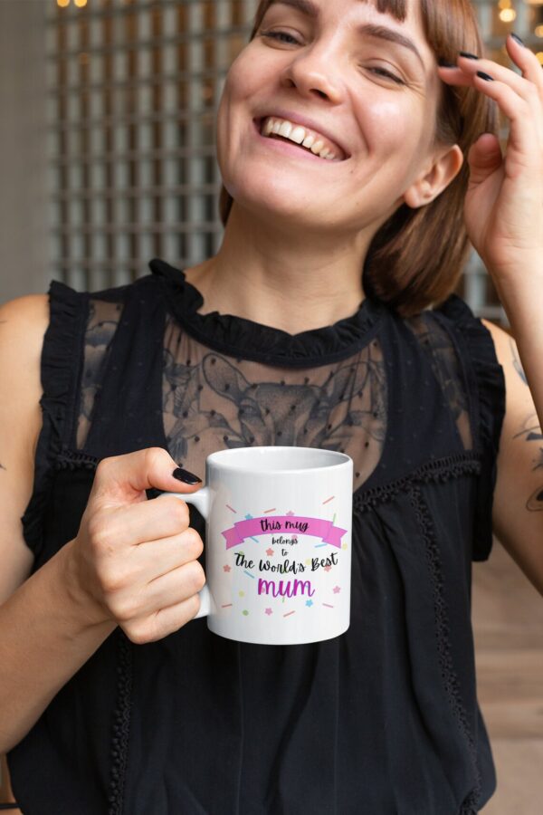 This mug belongs to the worlds best mum