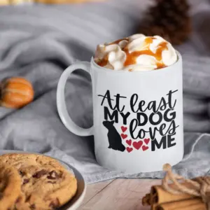 At least my Dog loves me mug, gift for her, valentines gift, gift for dog lover, gift for dog owner