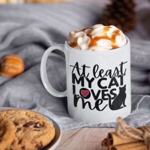 At least my Cat loves me mug, gift for her, valentines gift, gift for dog lover, gift for dog owner