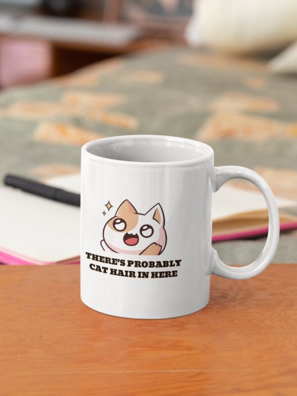 There's probably cat hair in here mug, funny cat mug, cat lover gift, cat mug, crazy cat lady, cat dad, cat mum - Image 3
